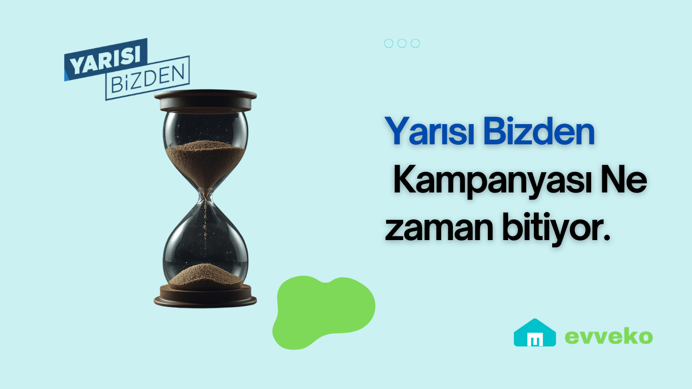 Yarısı Bizden Kampanyası Ne Zaman Bitiyor? (2026 Son Tarih ve Riskler)